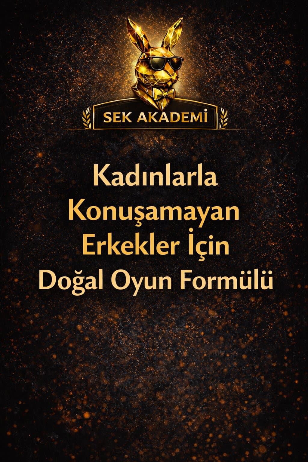 Kadınlarla Konuşamayan Erkekler İçin Doğal Oyun Formülü